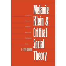 Step Kitap Melanie Klein And Critical Social Theory: An Account Of Politics, Art, And Reason Based On Her Psychoanalytic Theory