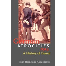 Step Kitap German Atrocities, 1914: A History Of Denial