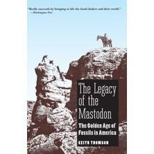 Step Kitap Legacy Of The Mastodon: The Golden Age Of Fossils In America
