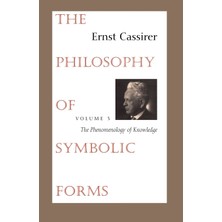 Step Kitap The Philosophy Of Symbolic Forms: Volume 3: The Phenomenology Of Knowledge