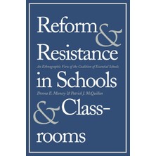 Step Kitap Reform And Resistance In Schools And Classrooms: An Ethnographic View Of The Coalition Of Essential Schools