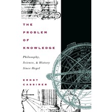 Step Kitap The Problem Of Knowledge: Philosophy, Science, And History Since Hegel