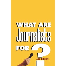 Step Kitap What Are Journalists For?
