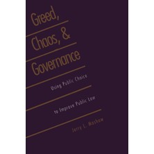Step Kitap Greed, Chaos, And Governance: Using Public Choice To Improve Public Law (Revised)