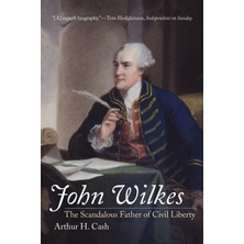 Step Kitap John Wilkes: The Scandalous Father Of Civil Liberty