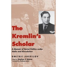 Step Kitap The Kremlin's Scholar: A Memoir Of Soviet Politics Under Stalin And Khrushchev