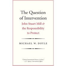 Step Kitap Question Of Intervention: John Stuart Mill And The Responsibility To Protect