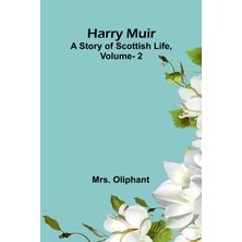 Step Kitap Harry Muir: A Story Of Scottish Life, Vol. 2