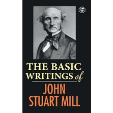 Step Kitap The Basic Writings Of John Stuart Mill: On Liberty, The Subjection Of Women And Utilitarianism & Socialism