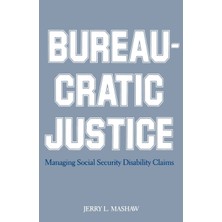 Step Kitap Bureaucratic Justice: Managing Social Security Disability Claims