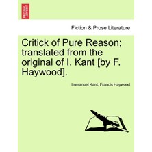 Step Kitap Critick Of Pure Reason; Translated From The Original Of I. Kant [by F. Haywood].
