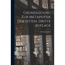 Step Kitap Grundlegung Zur Metaphysik Der Sitten. Dritte Auflage