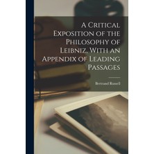 Step Kitap A Critical Exposition Of The Philosophy Of Leibniz, With An Appendix Of Leading Passages