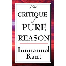 Step Kitap The Critique Of Pure Reason - A Landmark Examination Of Human Knowledge, Reason, And The Limits Of Understanding