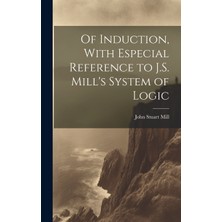 Step Kitap Of Induction, With Especial Reference To J.s. Mill's System Of Logic