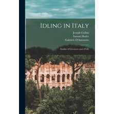 Step Kitap Idling In Italy: Studies Of Literature And Of Life