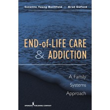 Step Kitap End-Of-Life Care And Addiction: A Family Systems Approach