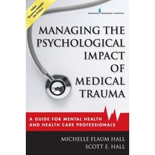 Step Kitap Managing The Psychological Impact Of Medical Trauma: A Guide For Mental Health And Health Care Professionals