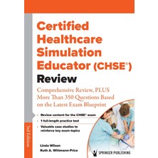 Step Kitap Certified Healthcare Simulation Educator (Chse®) Review: Comprehensive Review, Plus More Than 350 Questions Based On The Latest Exam Blueprint