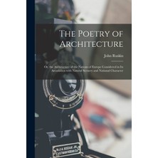 Step Kitap The Poetry Of Architecture: Or, The Architecture Of The Nations Of Europe Considered In Its Association With Natural Scenery And National Character