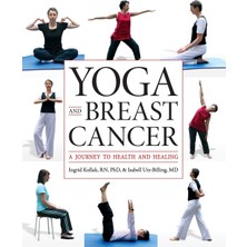 Step Kitap Yoga And Breast Cancer: A Journey To Health And Healing