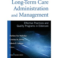 Step Kitap Long-Term Care Administration And Management: Effective Practices And Quality Programs In Eldercare