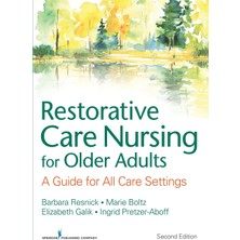 Step Kitap Restorative Care Nursing For Older Adults: A Guide For All Care Settings