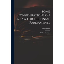 Step Kitap Some Considerations On A Law For Triennial Parliaments: With An Enquiry ..