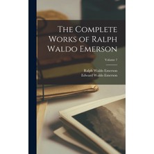 Step Kitap The Complete Works Of Ralph Waldo Emerson; Volume 7