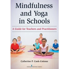 Step Kitap Mindfulness And Yoga In Schools: A Guide For Teachers And Practitioners