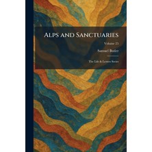 Step Kitap Alps And Sanctuaries: The Life & Letters Series
