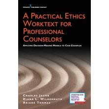 Step Kitap A Practical Ethics Worktext For Professional Counselors: Applying Decision-Making Models To Case Examples