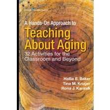 Step Kitap A Hands-On Approach To Teaching About Aging: 32 Activities For The Classroom And Beyond