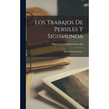 Step Kitap Los Trabajos De Persiles Y Sigismunda: Historia Setentrional...