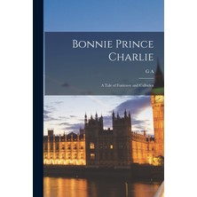 Step Kitap Bonnie Prince Charlie: A Tale Of Fontenoy And Culloden