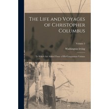 Step Kitap The Life And Voyages Of Christopher Columbus: To Which Are Added Those Of His Companions Volume; Volume 3