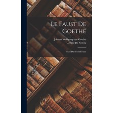 Step Kitap Le Faust De Goethe ; Suivi Du Second Faust