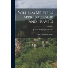 Step Kitap Wilhelm Meister's Apprenticeship And Travels: From The German. In 3 Vol; Volume 2