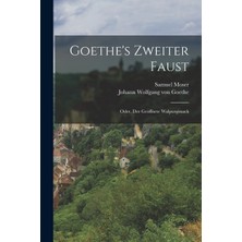 Step Kitap Goethe's Zweiter Faust; Oder, Der Geöffnete Walpurgissack
