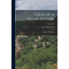 Step Kitap Tales Of A Grandfather: History Of Scotland; Volume Iv