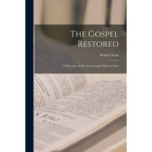 Step Kitap The Gospel Restored: A Discourse Of The True Gospel Of Jesus Christ