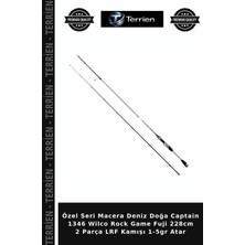 Terrien Özel Seri Macera Deniz Doğa Captain 1346 Wilco Rock Game Fuji 228CM 2 Parça Lrf Kamışı 1-5gr Atar