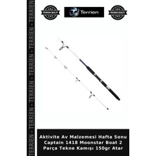 Terrien Aktivite Av Malzemesi Hafta Sonu Captain 1418 Moonstar Boat 2 Parça Tekne Kamışı 150GR Atar