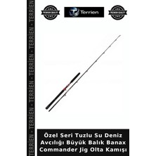 Terrien Özel Seri Tuzlu Su Deniz Avcılığı Büyük Balık Banax Commander Jig Olta Kamışı
