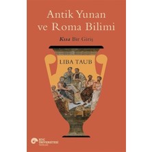 Koç Üniversitesi Yayınları Antik Yunan ve Roma Bilimi - Kısa Bir Giriş