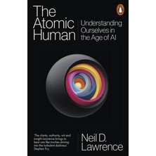 Pandora Kitabevi Atomic Human : Understanding Ourselves In The Age Of Aı-Neil D. Lawrence