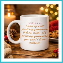 Defne Store Aşk Dolu Mesajlı Porselen Kupa Model 39 – “love Is Not Finding Someone…” Yazılı Romantik Kahve Kupası Sevgiliye Özel Hediye Dfnbez