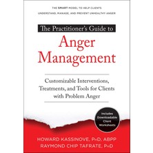 The Practitioner's Guide To Anger Management: Customizable Interventions, Treatments, And Tools For Clients With Problem Anger