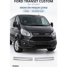 Trobus Ford Transit Custom 2012-2017 Uyumlu Krom Ön Panjur Çıtası 2 Parça Paslanmaz Çelik