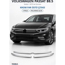 Trobus Volkswagen Passat B8.5 2019 ve Sonrası Uyumlu Krom Far Üstü Çıtası 3 Parça Paslanmaz Çelik Extra Seri